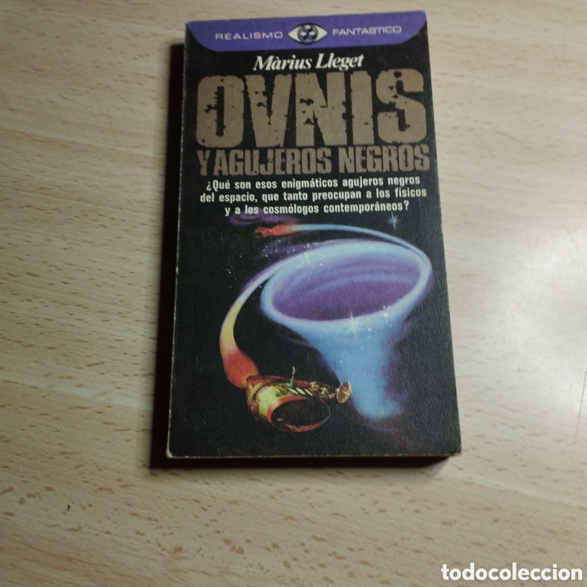 Libros: Ovnis y agujeros negros. Marius Lleget. 1983. Plaza & Jan&eacute;s 1&ordf; Edici&oacute;n
