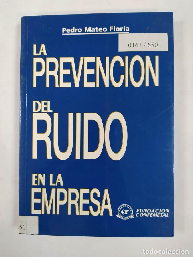 Libros: LA PREVENCI&Oacute;N DEL RUIDO EN LA EMPRESA. - PEDRO MATEO FLOR&Iacute;A. TDK659