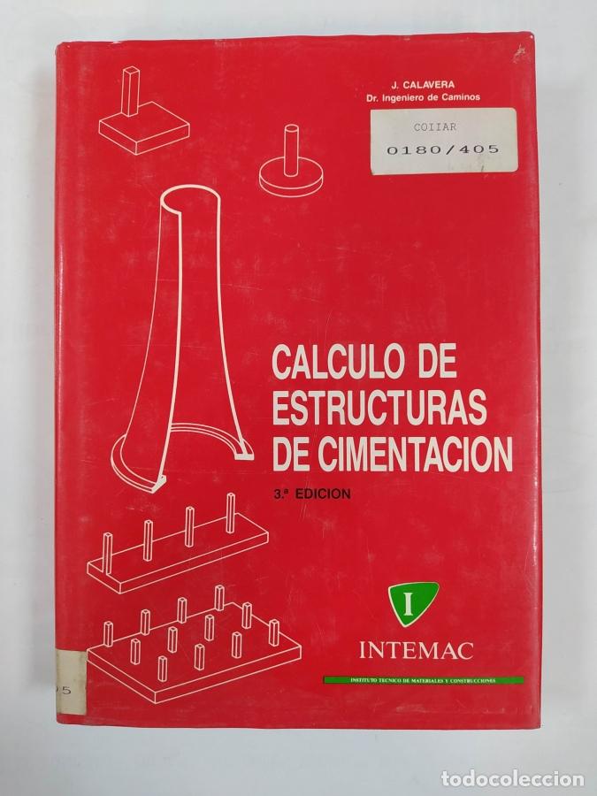 Libros: C&aacute;lculo de estructuras de cimentaci&oacute;n. - J. Calavera. TDK715