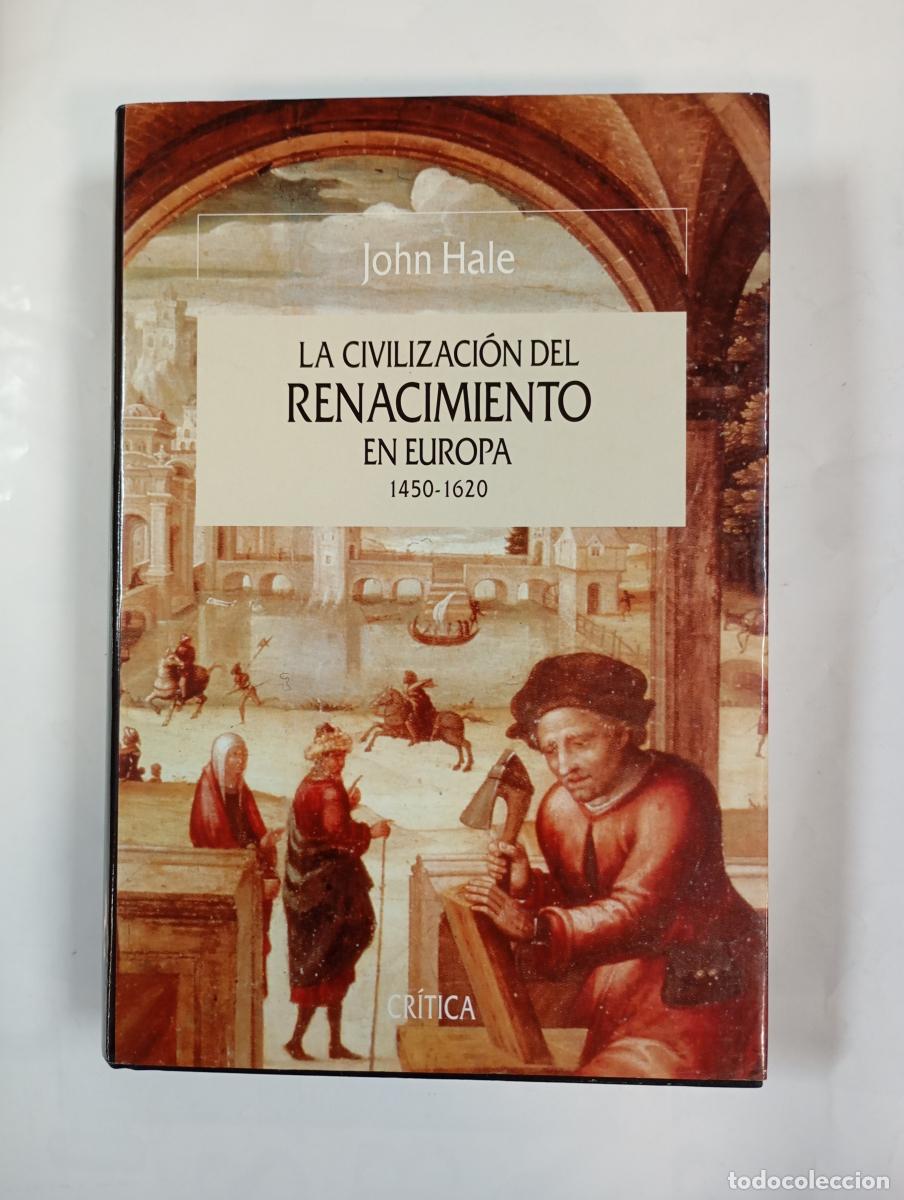Libros: La civilizaci&oacute;n del renacimiento en Europa. - John Hale. TDK528