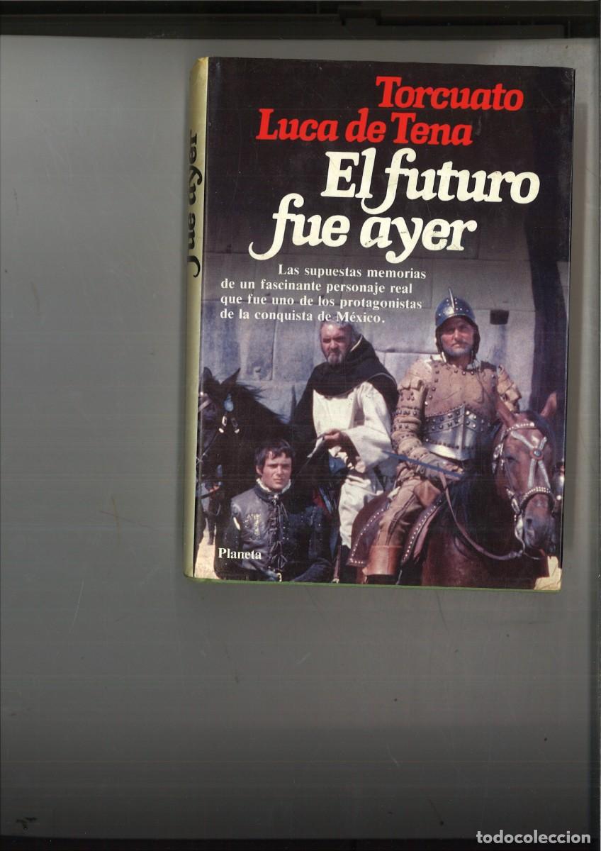 Libros: EL FUTURO FUE AYER. Torcuato Luca de Tena