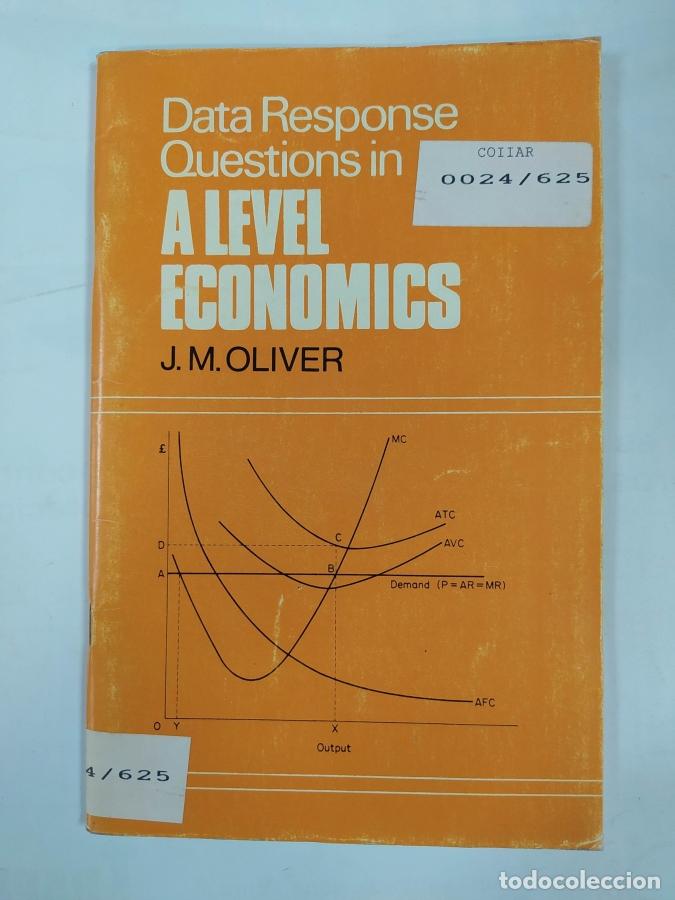 Libros: A LEVEL ECONOMICS. DATA RESPONSABLE QUESTIONS IN. - J.M. OLIVER. TDK718B