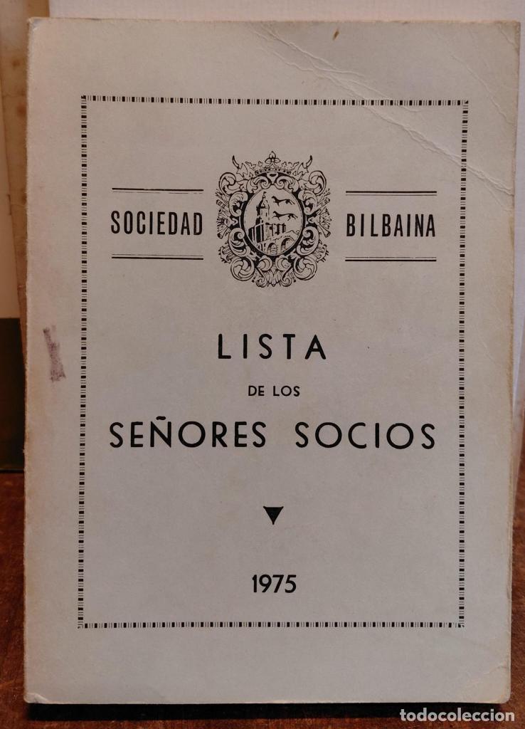 Libros: LA SOCIEDAD BILBAINA. Lista de los se&ntilde;ores socios. 1&ordm; de Enero de 1975. - Sociedad.