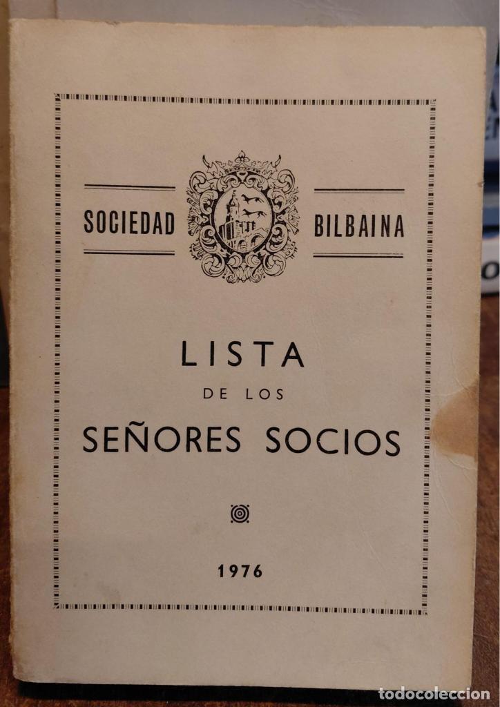 Libros: LA SOCIEDAD BILBAINA. Lista de los se&ntilde;ores socios. 1&ordm; de Enero de 1976. - Sociedad.