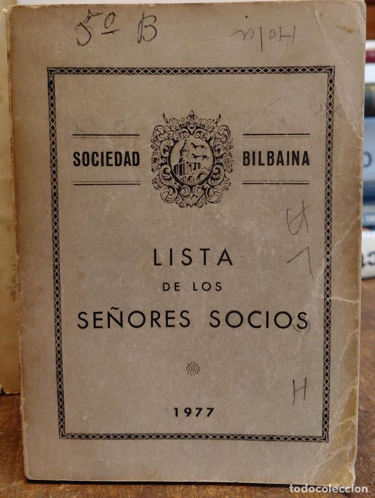 Libros: LA SOCIEDAD BILBAINA. Lista de los se&ntilde;ores socios. 1&ordm; de Enero de 1977. - Sociedad.