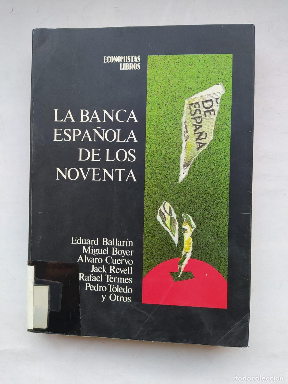 Libros: LA BANCA ESPA&Ntilde;OLA DE LOS A&Ntilde;OS NOVENTA. - VARIOS AUTORES. TDK541