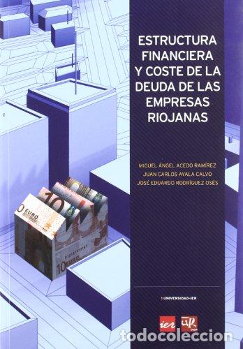 Libros: ESTRUCTURA FINANCIERA Y COSTE DE LA DEUDA DE LAS EMPRESAS RIOJANAS. - MIGUEL ANGEL ACEDO. TDK225