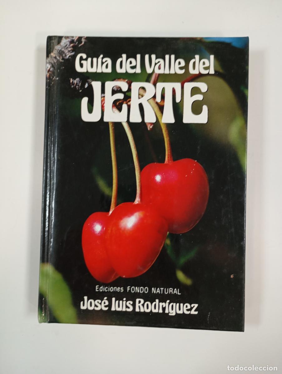 Libros: Gu&iacute;a Del Valle Del Jerte. - Jos&eacute; Luis Rodr&iacute;guez S&aacute;nchez. TDK327