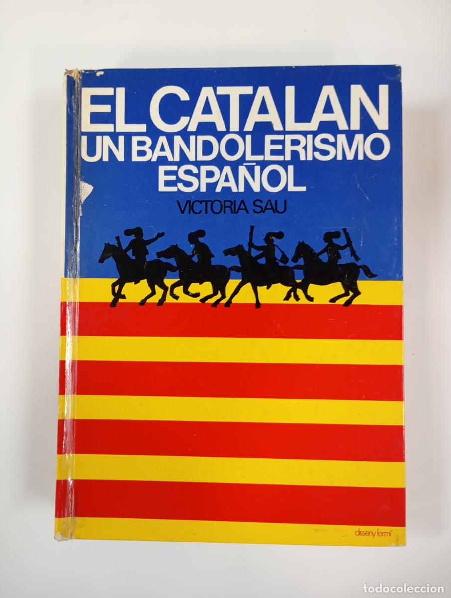 Livres: El catal&aacute;n, un bandolerismo espa&ntilde;ol. - Victoria Sau. TDK740A