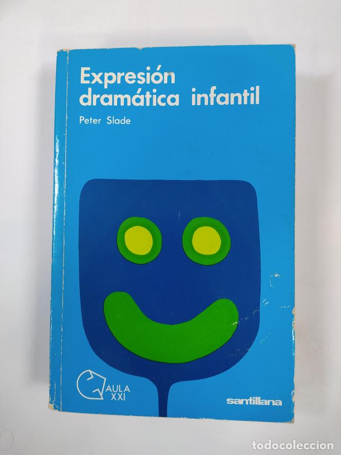 Libros: Expresi&oacute;n dram&aacute;tica infantil. - Peter Slade. TDK764 - Foto 1