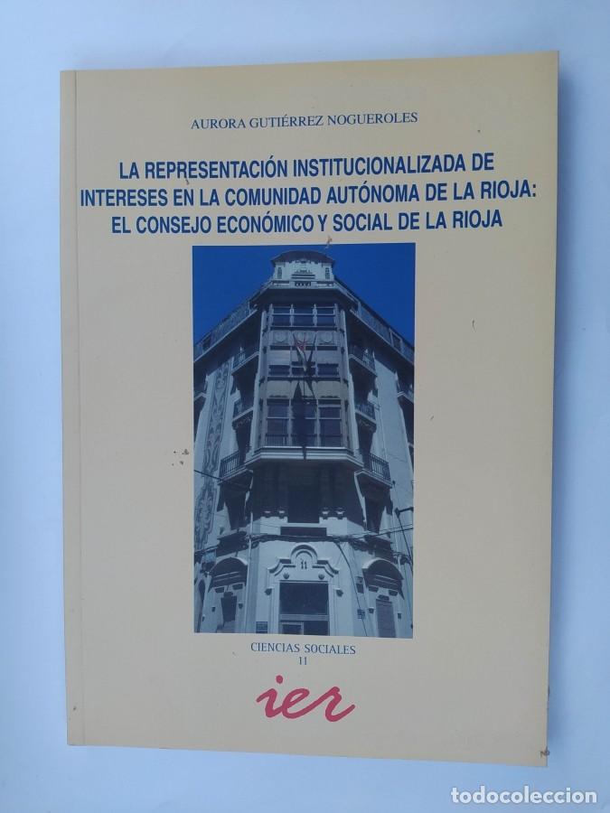 Libri di seconda mano: LA REPRESENTACION INSTITUCIONALIZADA DE INTERESES EN LA COMUNIDAD AUTONOMA DE LA RIOJA. - AURORA GUT