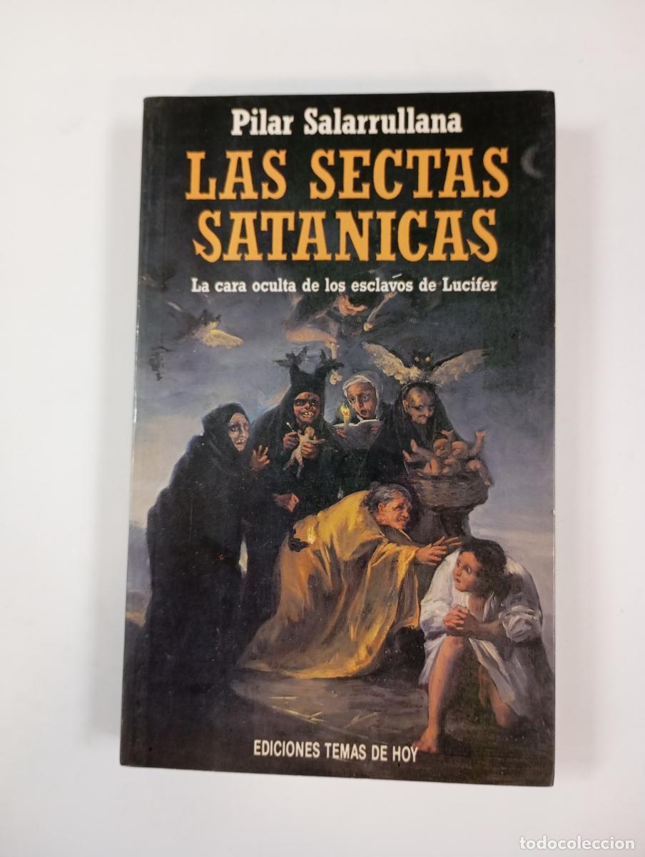 Livros em segunda m&atilde;o: Las sectas sat&aacute;nicas. La cara oculta de los esclavos de Lucifer. - Pilar Salarrullana de Verda. TDK3