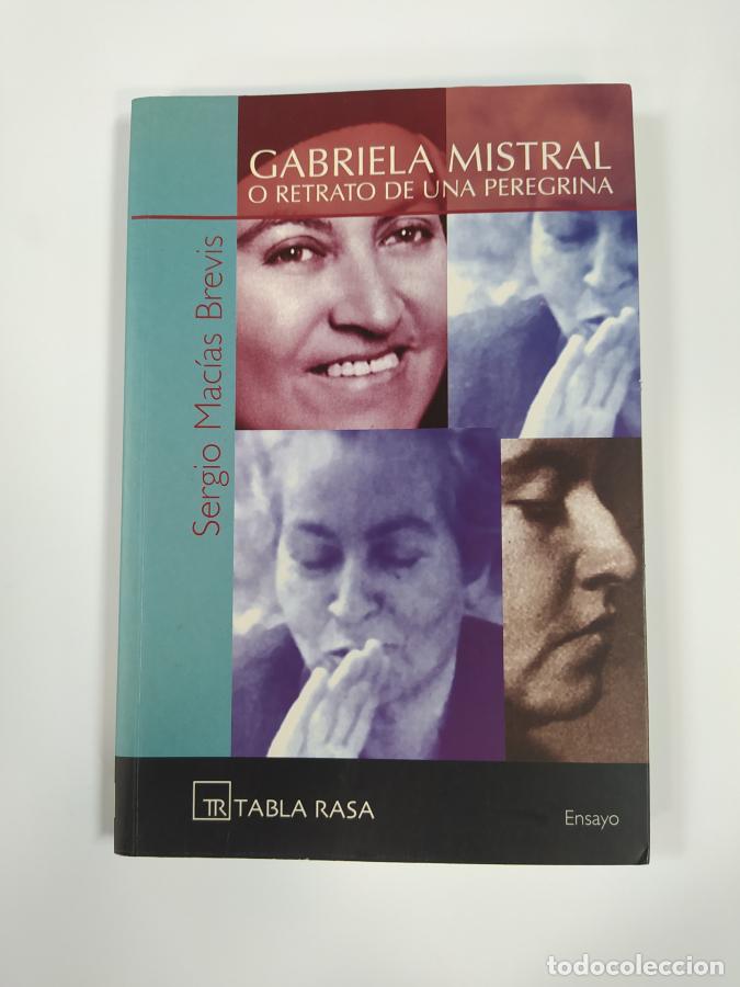 Livros em segunda m&atilde;o: Gabriela Mistral o retrato de una peregrina. - Sergio Mac&iacute;as Brevis. TDK620