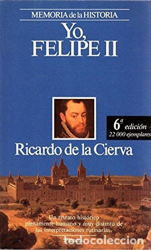 Livros em segunda m&atilde;o: Yo, Felipe II (Memoria de La Historia. Personajes) (Spanish Edition) - Ricardo de Cierva