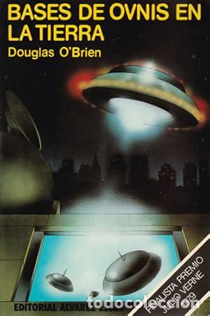 Libros: Bases de los ovnis en la Tierra - Esteban Aller, Javier (O'Brien, Douglas)