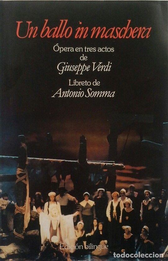 Libros: Un ballo in maschera &oacute;pera en cuatro actos de Giuseppe Verdi. - Antonio Somma. TDK573