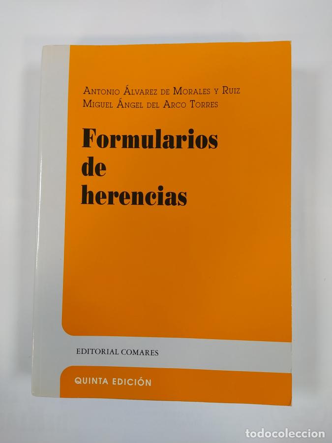 Libros: Formularios de herencias. - Antonio &Aacute;lvarez De Morales y Ruiz. TDK860