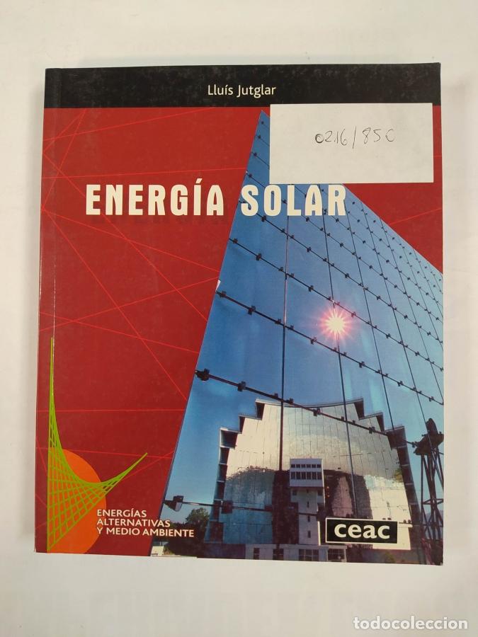 Libros: ENERGIA SOLAR. - Luis Jutglar Banyeras. TDK719B