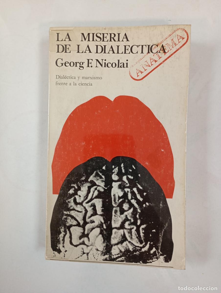 Libros: La miseria de la dial&eacute;ctica. - Georg F. Nicolai. TDK596