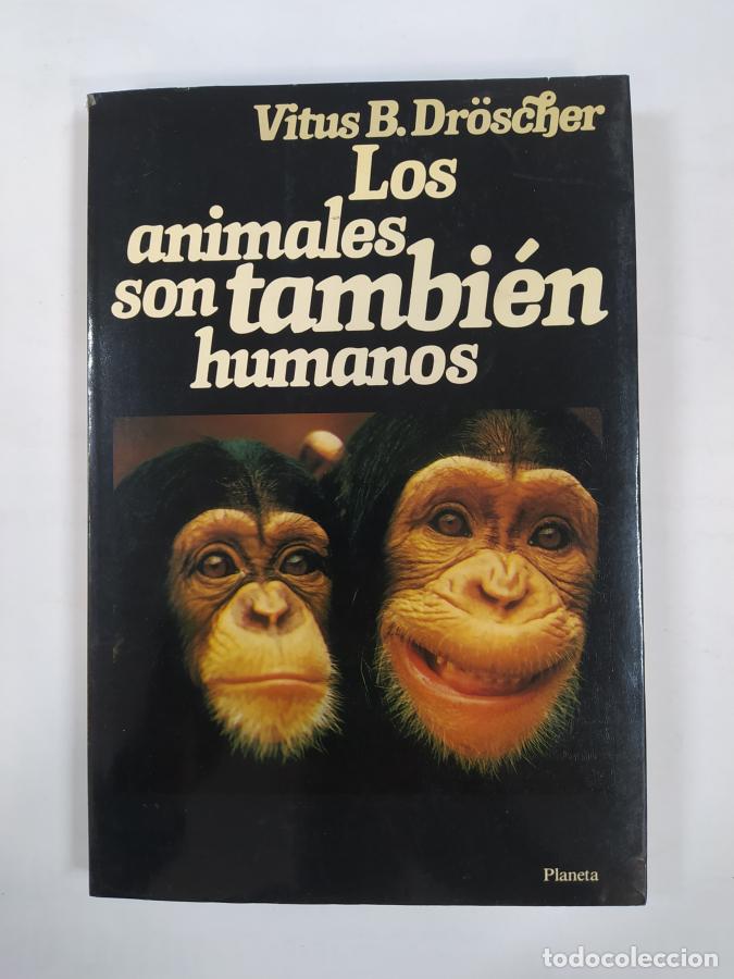 Libros: Los Animales Son Tambi&eacute;n Humanos. - Vitus B. Droescher. TDK351
