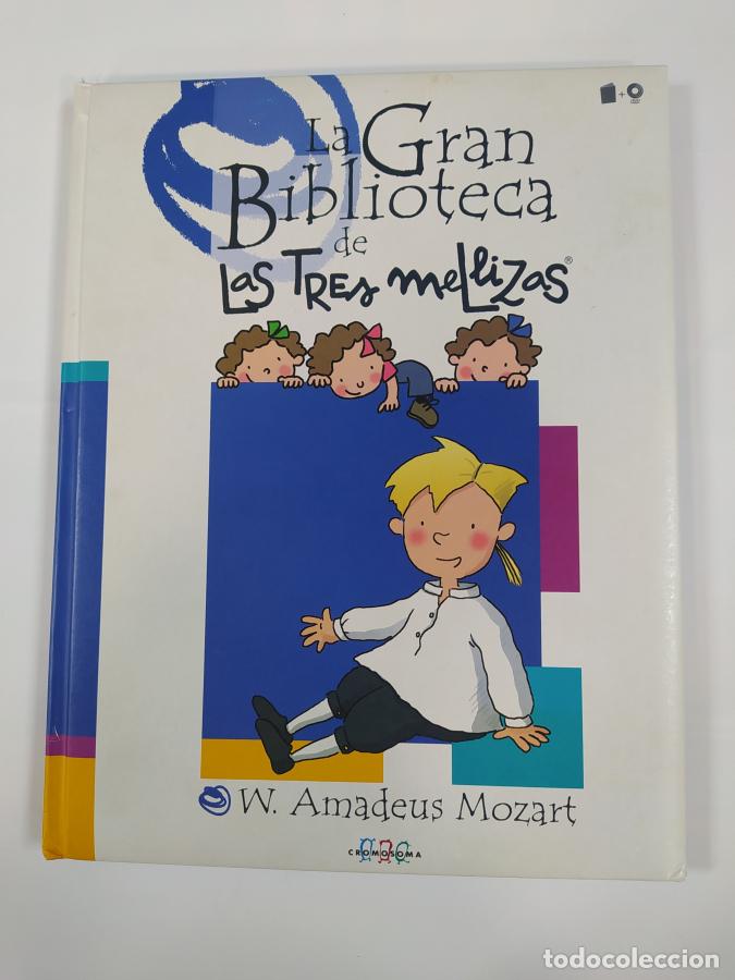 Libros: La Gran Biblioteca de Las Tres Mellizas. W. Amadeus Mozart. - Roser Capdevila. TDK784