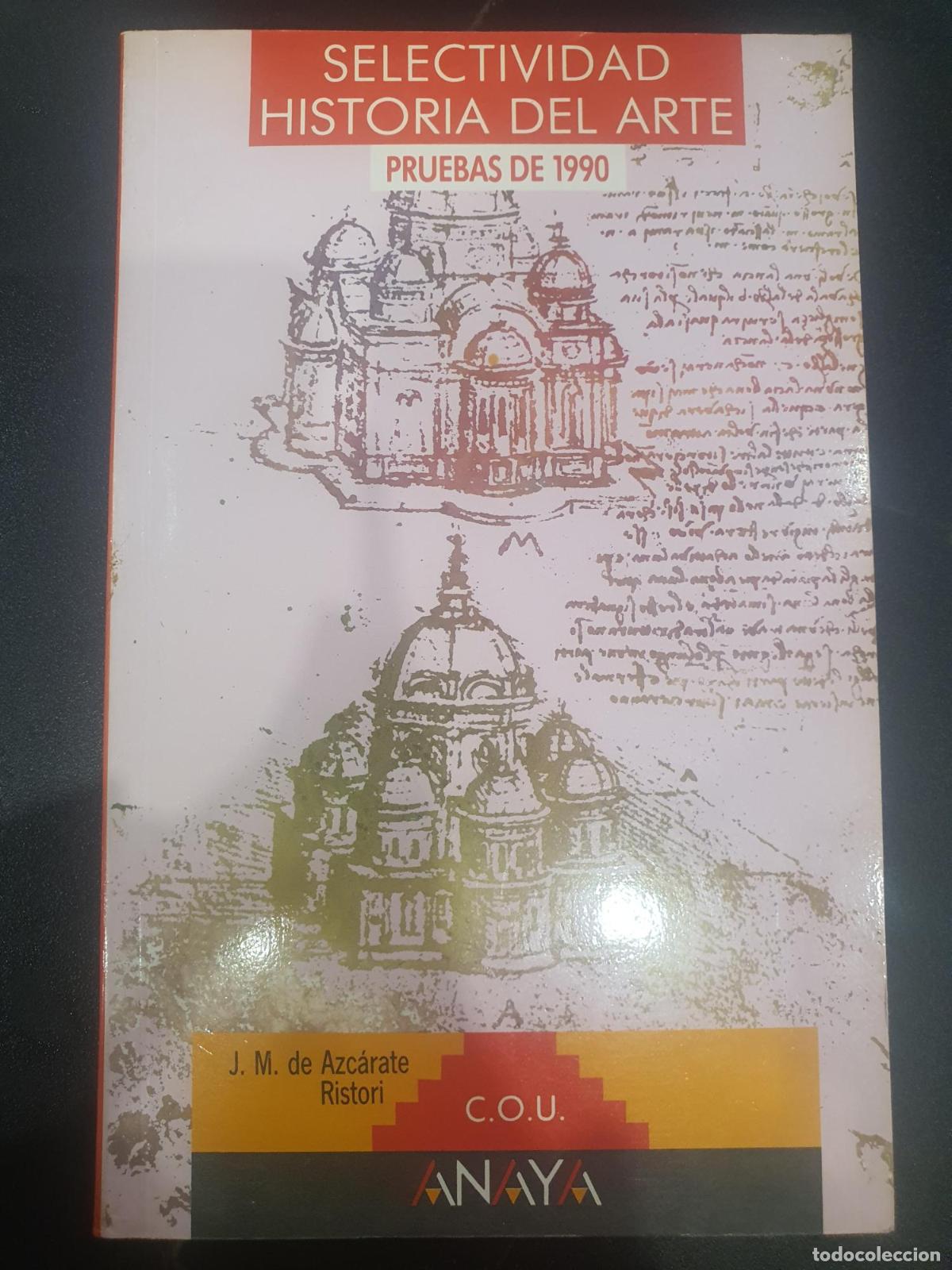 Libri di seconda mano: Selectividad historia del arte : pruebas de 1990 : COU - Jos&eacute; Mar&iacute;a de Azc&aacute;rate Ristori
