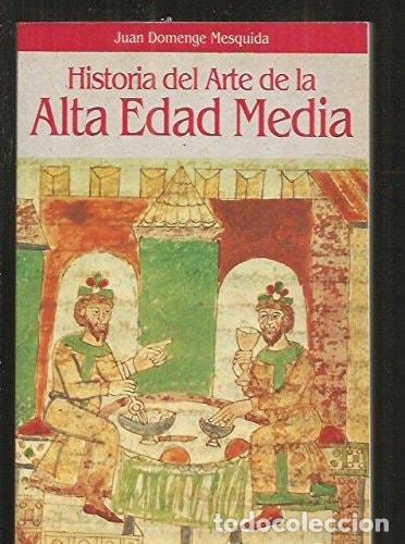 books: Historia Del Arte en la Alta Edad Media - Joan Domenge i Mesquida