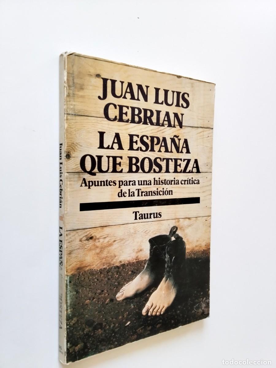 Livros em segunda m&atilde;o: Juan Luis Cebri&aacute;n - La Espa&ntilde;a que bosteza. Apuntes para una historia cr&iacute;tica de la Transici&oacute;n