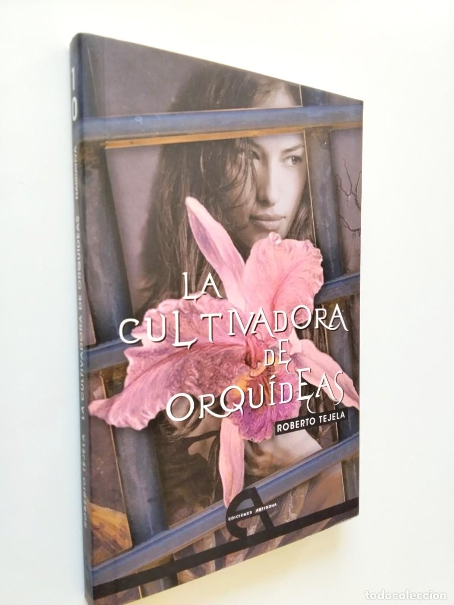 Livros em segunda m&atilde;o: Roberto Tejela - La cultivadora de orqu&iacute;deas (Primera edici&oacute;n)