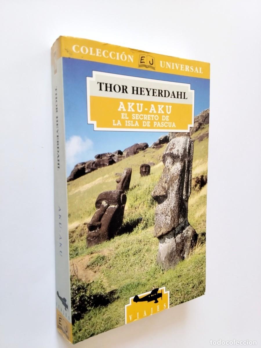 Libros: Thor Heyerdahl - Aku-Aku. El secreto de la isla de Pascua