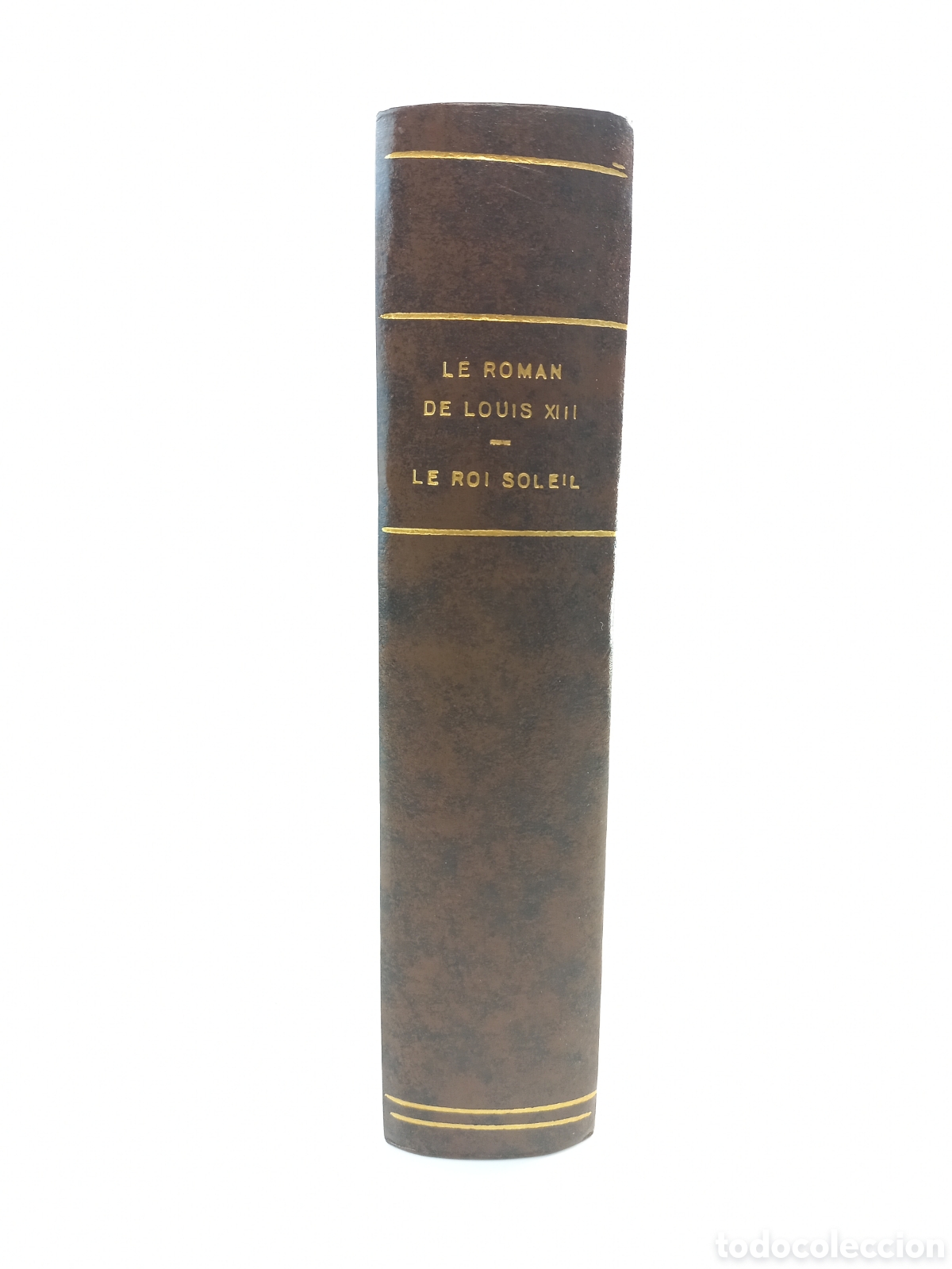 Libros: Le Roman de Louis XIII. Louis Vaunois. Le Roi-Soleil au clair de lune. Henri Hubnick.