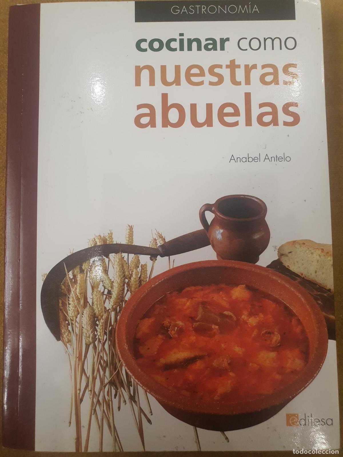 Libros: Cocinar como nuestras abuelas - Anabel Antelo