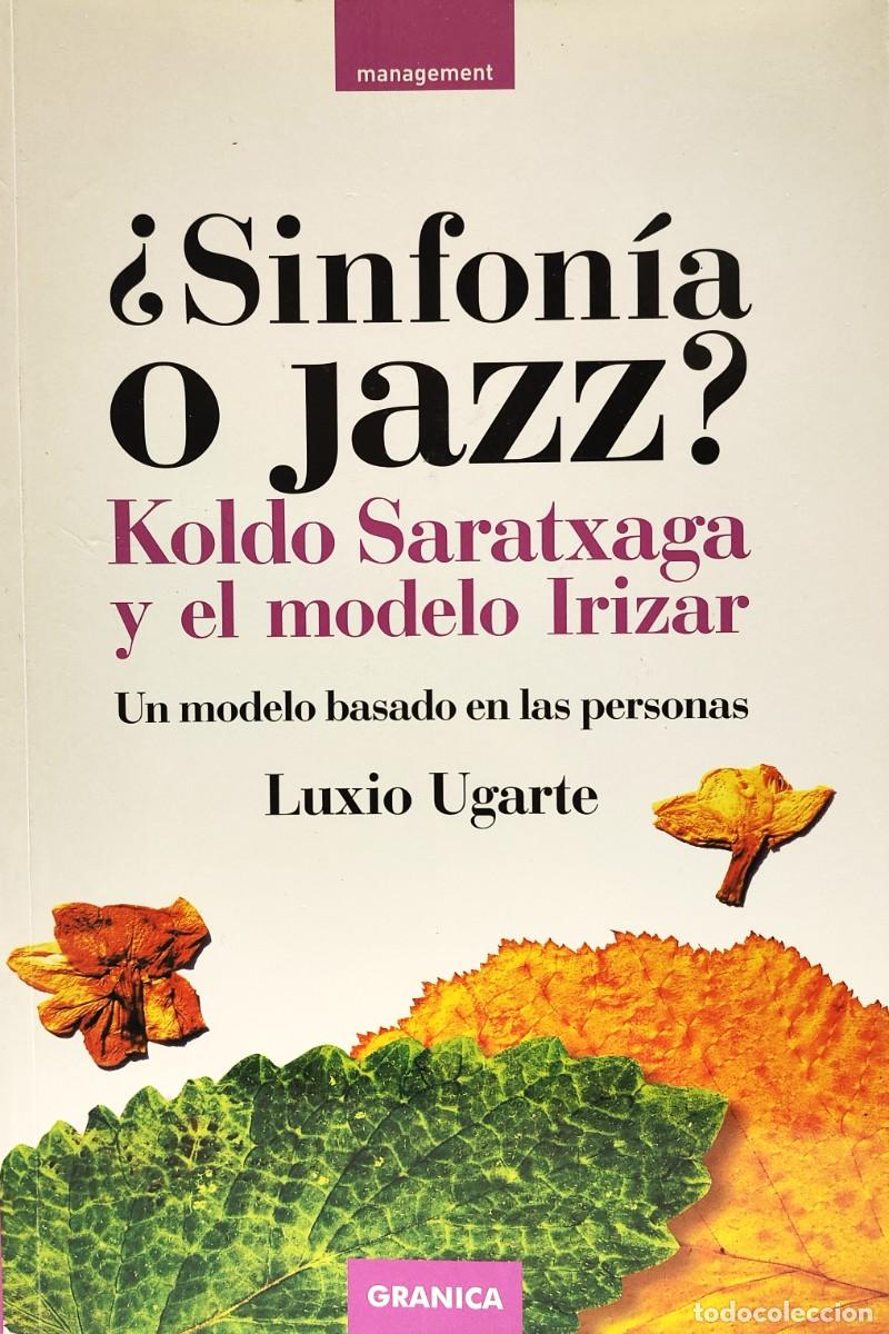 Libros: &iquest;Sinfon&iacute;a o jazz? Koldo Saratxaga y el modelo Irizar - Luxio Ugarte