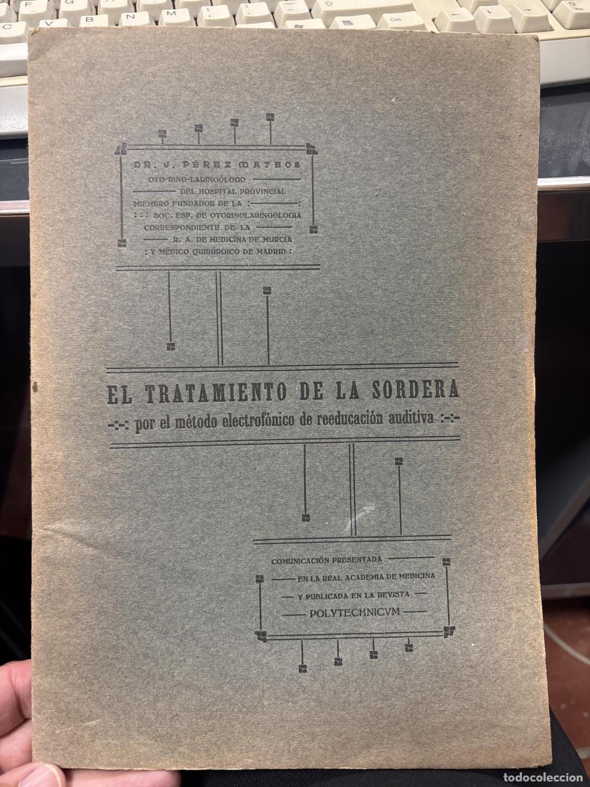 Libros: EL TRATRAMIENTO PARA LA SORDERA DR. JOSE PEREZ MATEOS - DR. Jos&eacute; P&eacute;rez Mateos