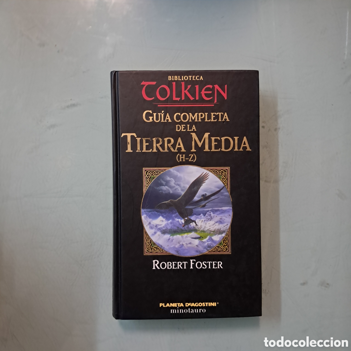 Libros: Biblioteca Tolkien, Gu&iacute;a completa de la tierra media (H-Z), Agostini