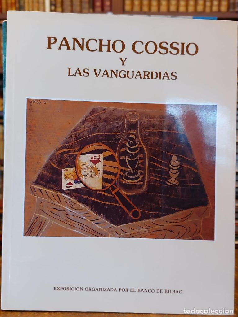 Libros: PANCHO COSSIO Y LAS VANGUARDIAS. Exposici&oacute;n organizada por el Banco de Bilbao. PANCHO COSSIO 1894-1