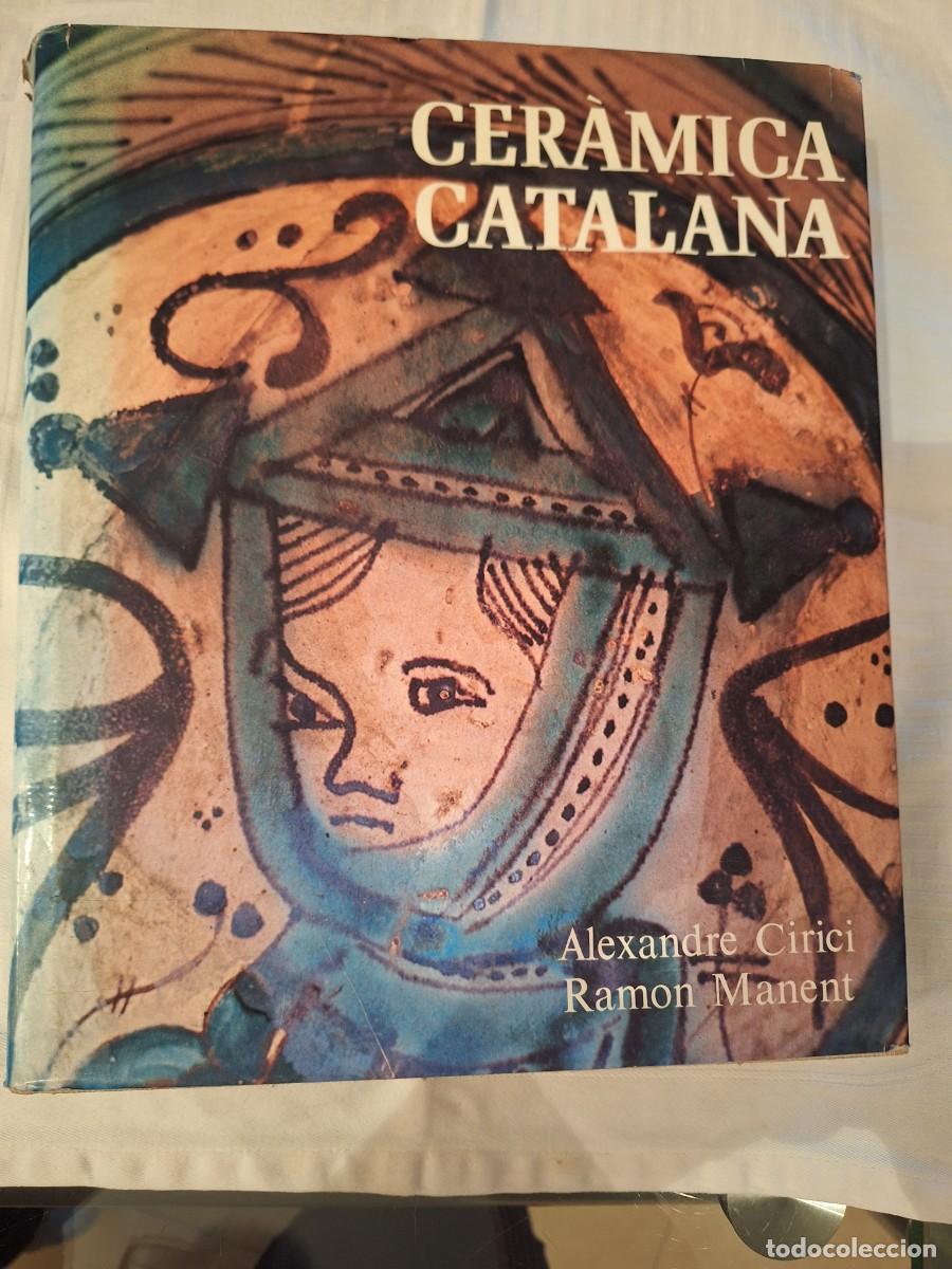Libros: CER&Agrave;MICA CATALANA Text d'Alexandre Cirici, Fotografies Ramon Manent