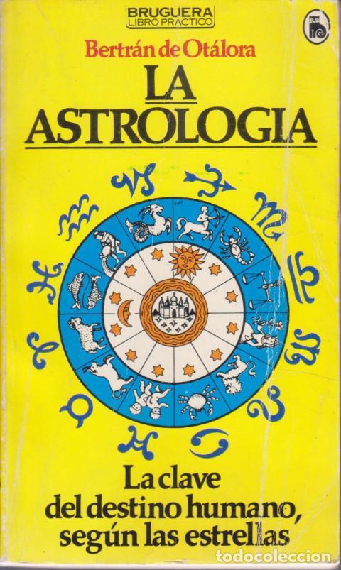 Libros: LA ASTROLOG&Iacute;A - BERTR&Aacute;N DE OT&Aacute;LORA - Foto 1