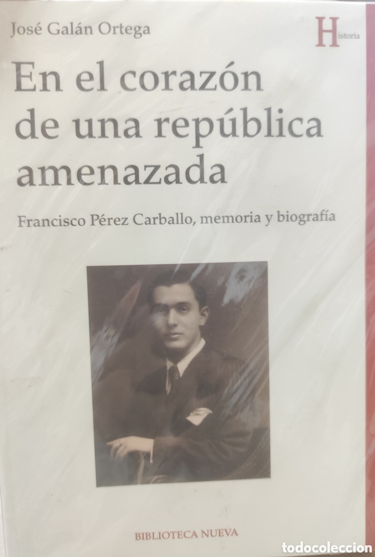 Livres: EN EL CORAZON DE UNA REPUBLICA AMENAZADA. Francisco P&eacute;rez Carballo, memoria y biograf&iacute;a - GALAN ORTE
