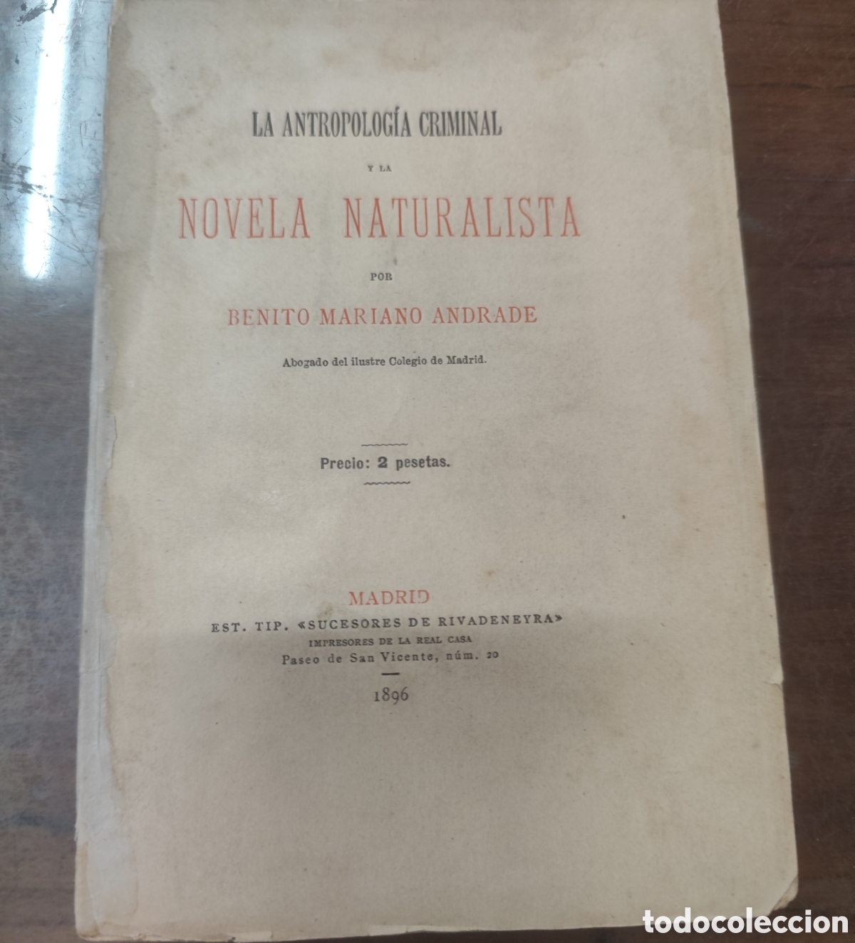Libros: ANTROPOLOGIA Y LA NOVELA NATURALISTA. 1&ordf; Edici&oacute;n. A&ntilde;o 1896 - ANDRADE,Benito Mariano