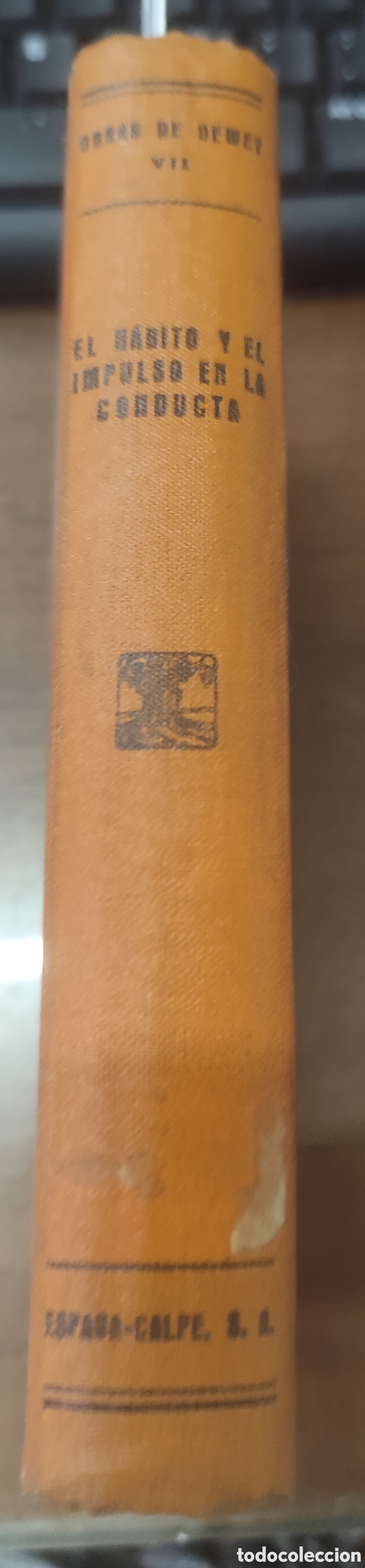 Libros: EL HABITO Y EL IMPULSO EN LA CONDUCTA. Colecci&oacute;n Ciencia y Educaci&oacute;n - DEWEY