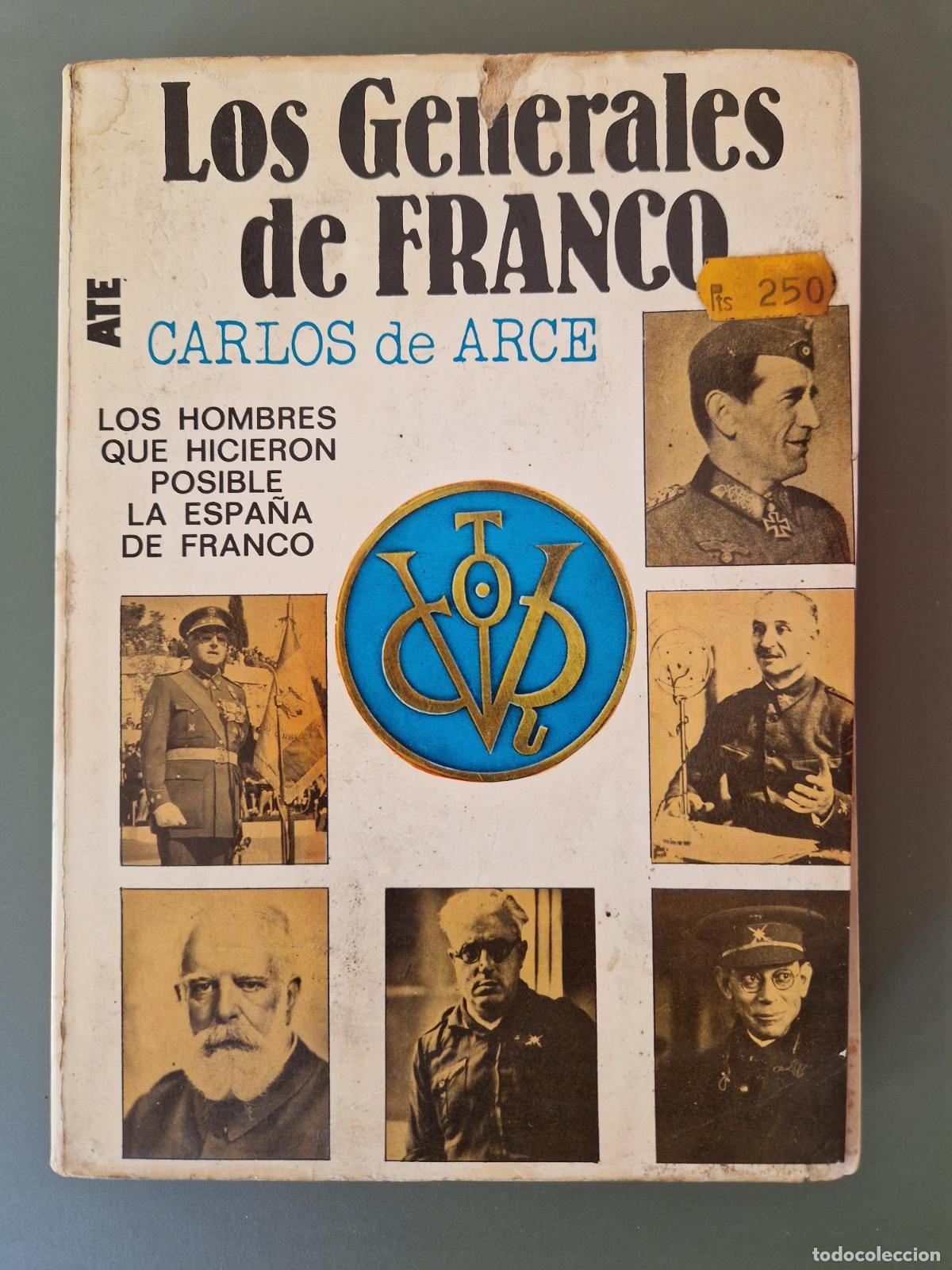 B&uuml;cher: Los generales de Franco. Los hombres que hicieron posible la Espa&ntilde;a de Franco - Carlos de Arce