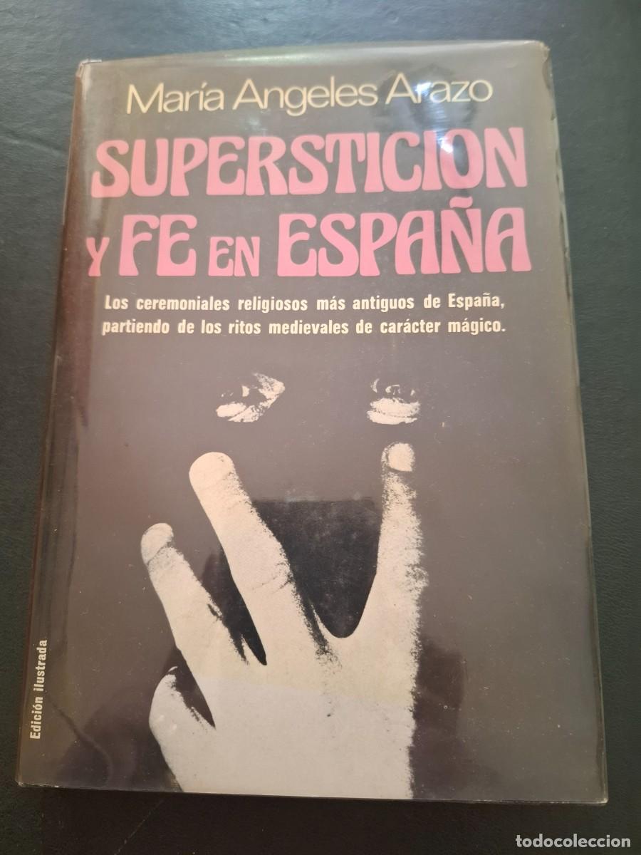 Livros em segunda m&atilde;o: Superstici&oacute;n y f&eacute; en Espa&ntilde;a - Maria Angeles Arazo - 1978