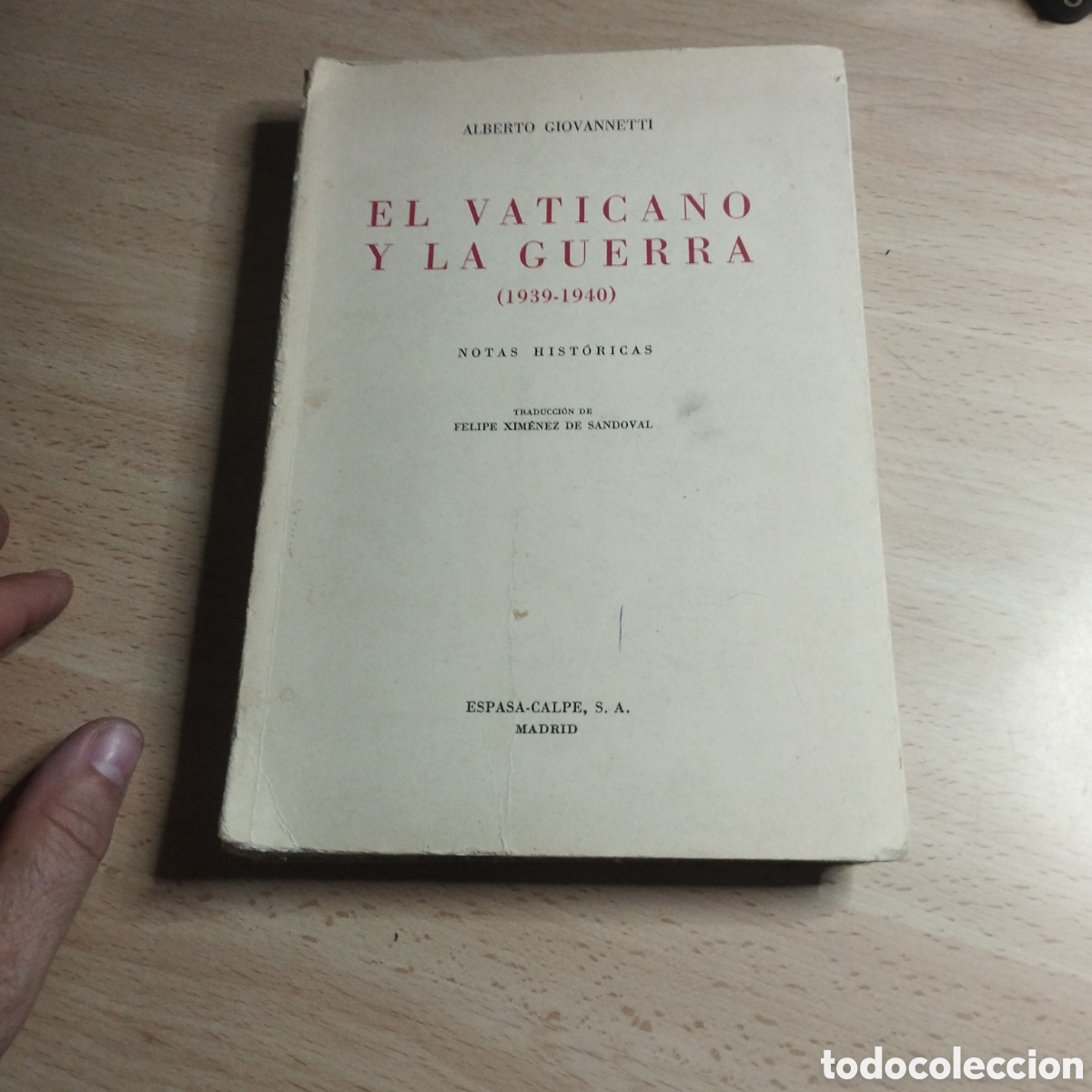 Libros: El Vaticano y la Guerra (1939-1940).Alberto Giovannetti. 1961. Espasa Calpe