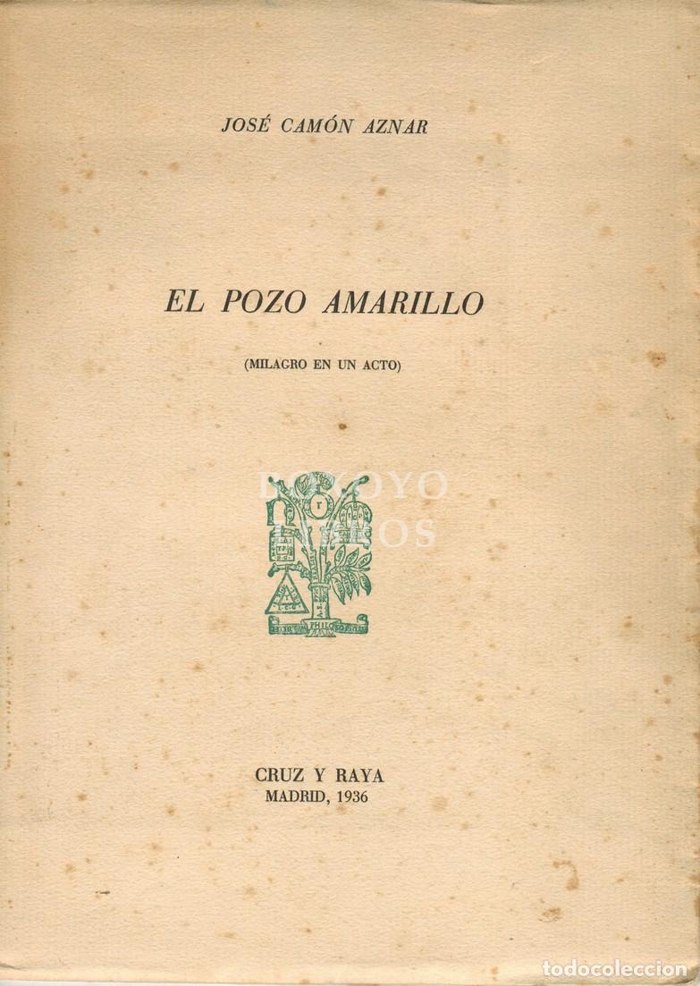Libros: CAM&Oacute;N AZNAR, Jos&eacute;. El pozo amarillo. Milagro en un acto