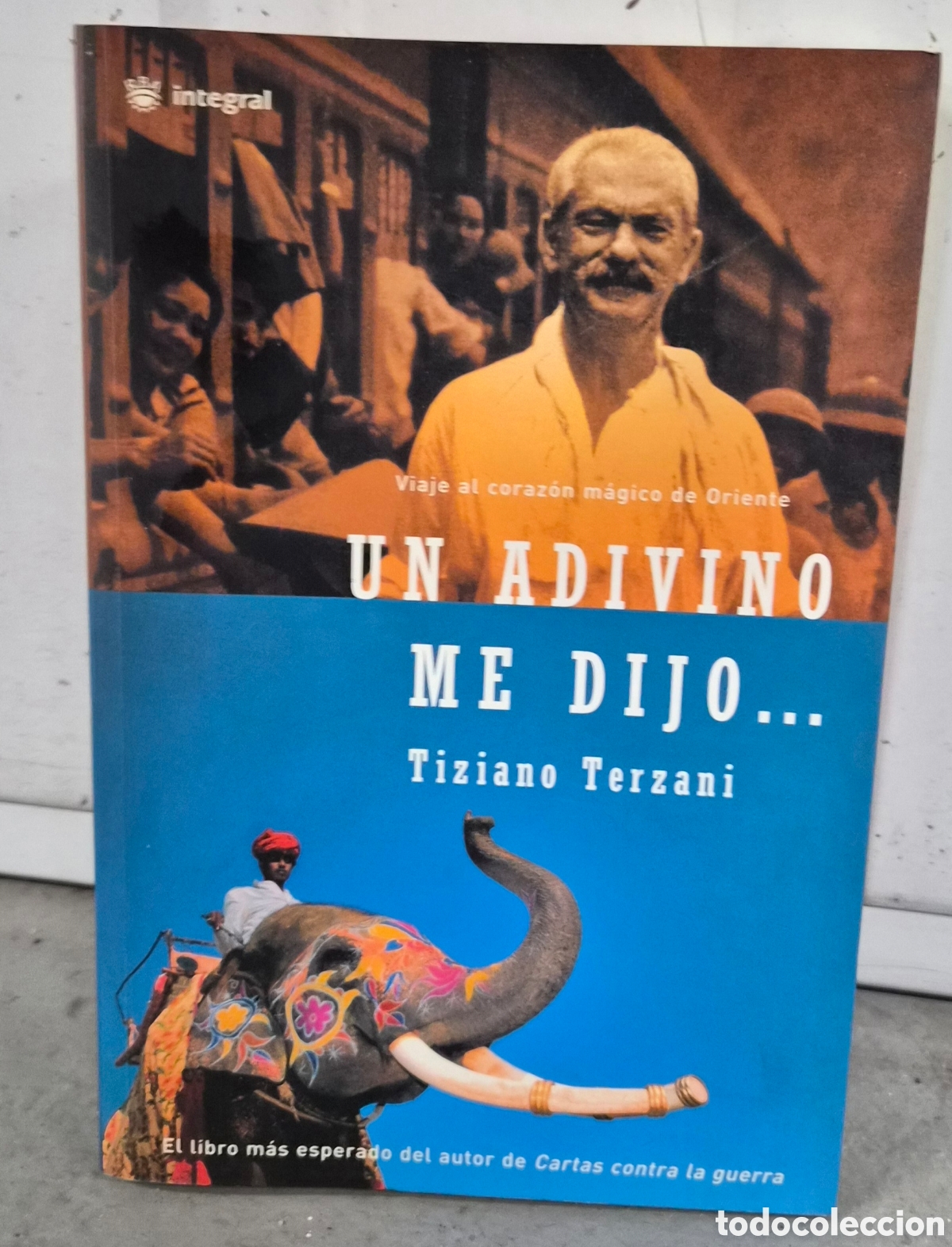 Libros: Un adivino me dijo...Tiziano Terzani. RBA. Integral. 1&ordf;edici&oacute;n. 2003.