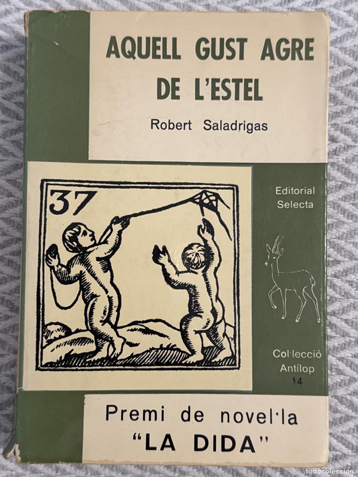 Libros: Aquell gust agre de l'estel - Robert Saladrigas