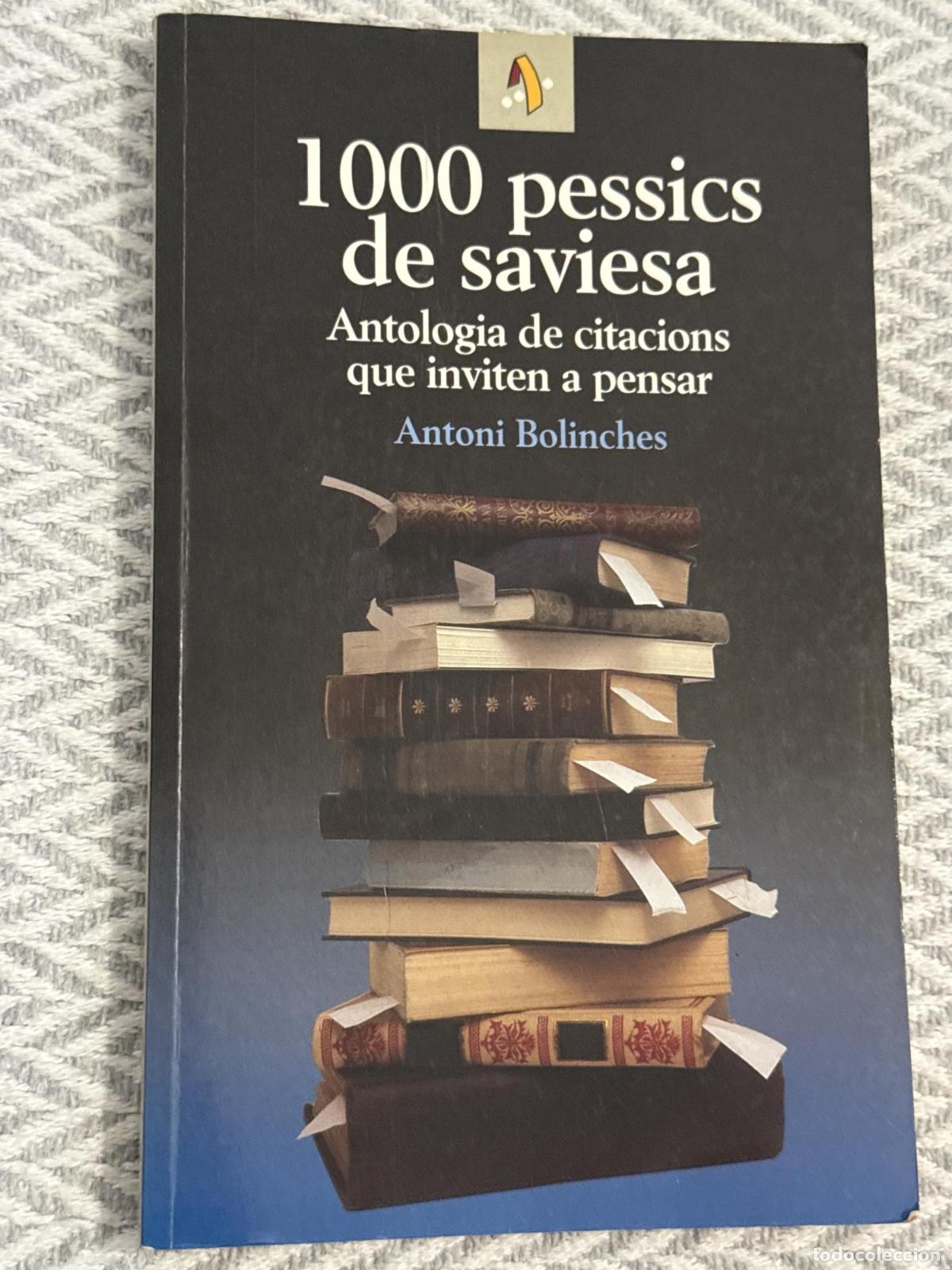 Libros: 1000 pessics de saviesa. Antologia de citacions que inviten a pensar - Antoni Bolinches