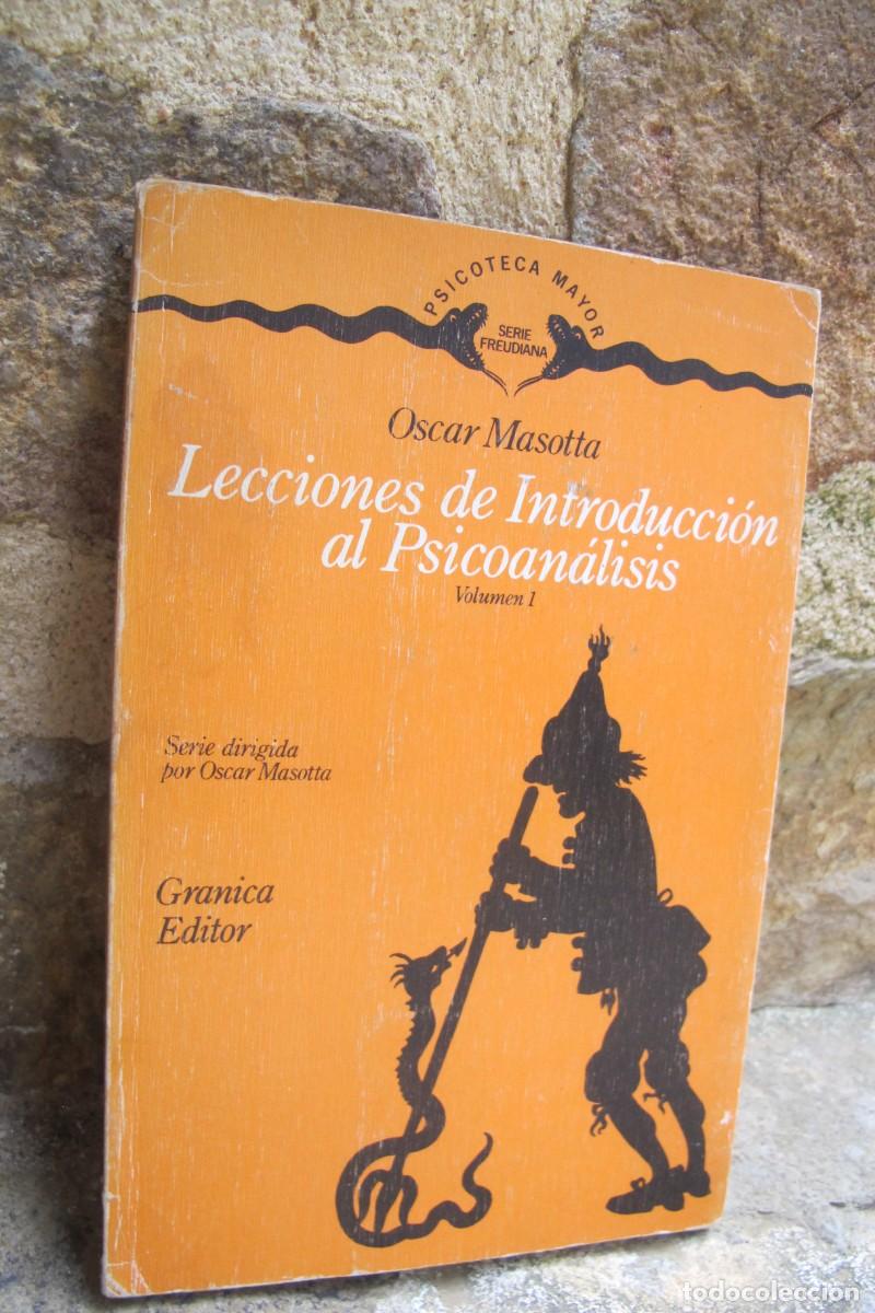 Libros: LECCIONES DE INTRODUCCION AL PSICOANALISIS. OSCAR MASOTTA. VOLUMEN I