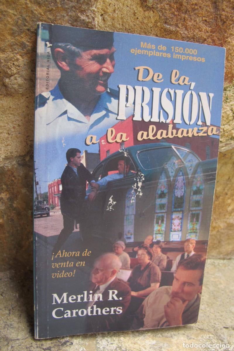 Libros: DE LA PRISION A LA ALABANZA. MERLIN R. CAROTHERS